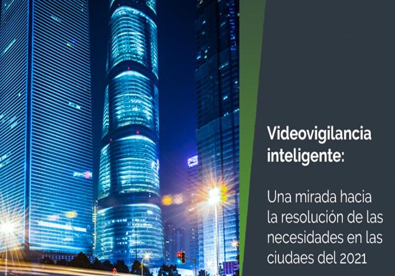  La resolución de necesidades en las ciudades con videovigilancia inteligente