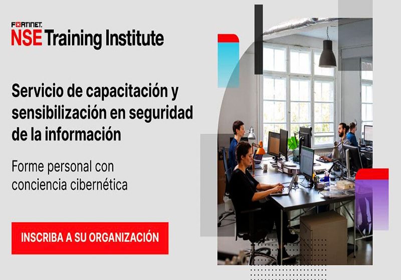  Fortinet lanza servicio gratuito de formación en ciberseguridad para empresas