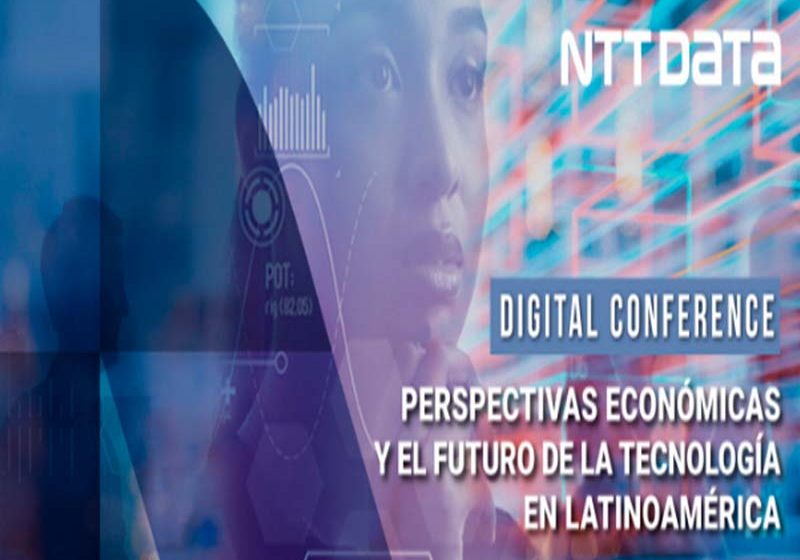 NTT DATA presentó: Digital Conference “Perspectivas económicas y el futuro de las tecnologías en Latinoamérica”