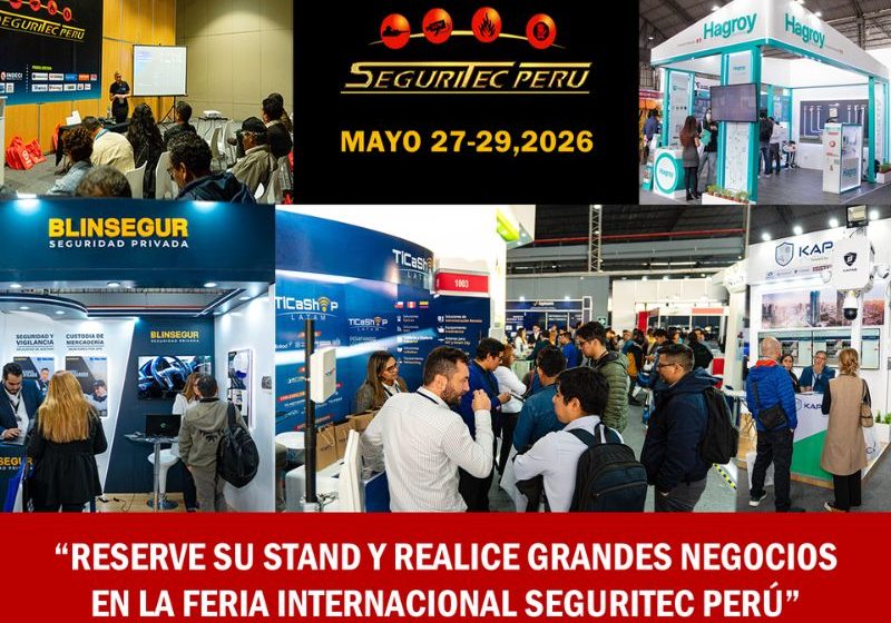  Seguridad, innovación y negocios: feria internacional Seguritec Perú 2026