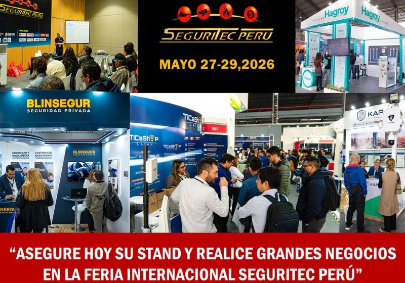  Cuenta regresiva: reserve su stand en la feria Seguritec Perú 2026 antes de que se agoten